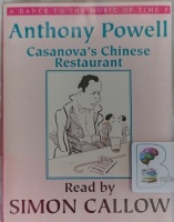 Casanova's Chinese Restaurant - A Dance to the Music of Time 5 written by Anthony Powell performed by Simon Callow on Cassette (Abridged)